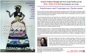 Jane Anna Gordon - Statelessness and Contemporary Enslavement @ 701 Ross Building South